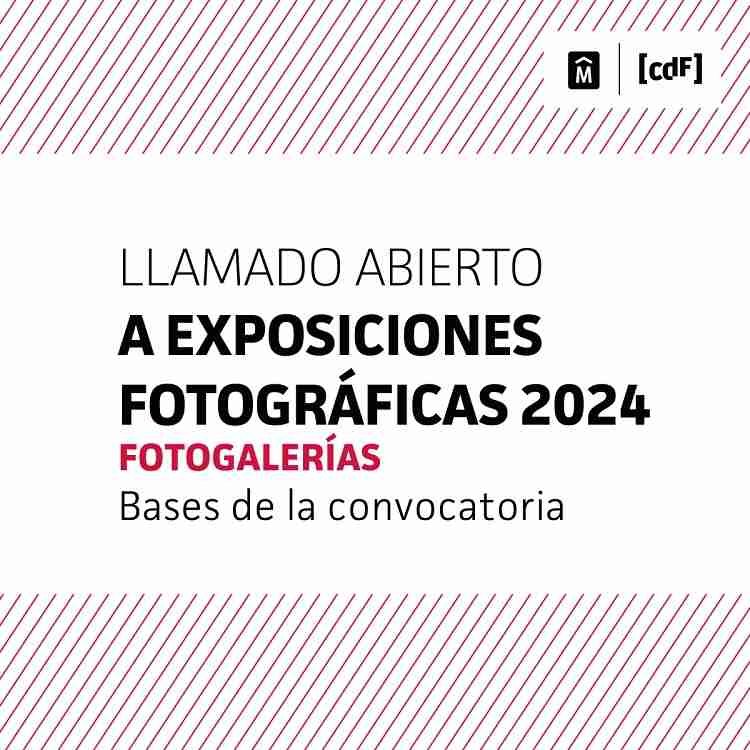 Exposiciones Fotográficas Colectivas 2024. Llamado Abierto a Exposiciones Fotográficas Colectivas 2024