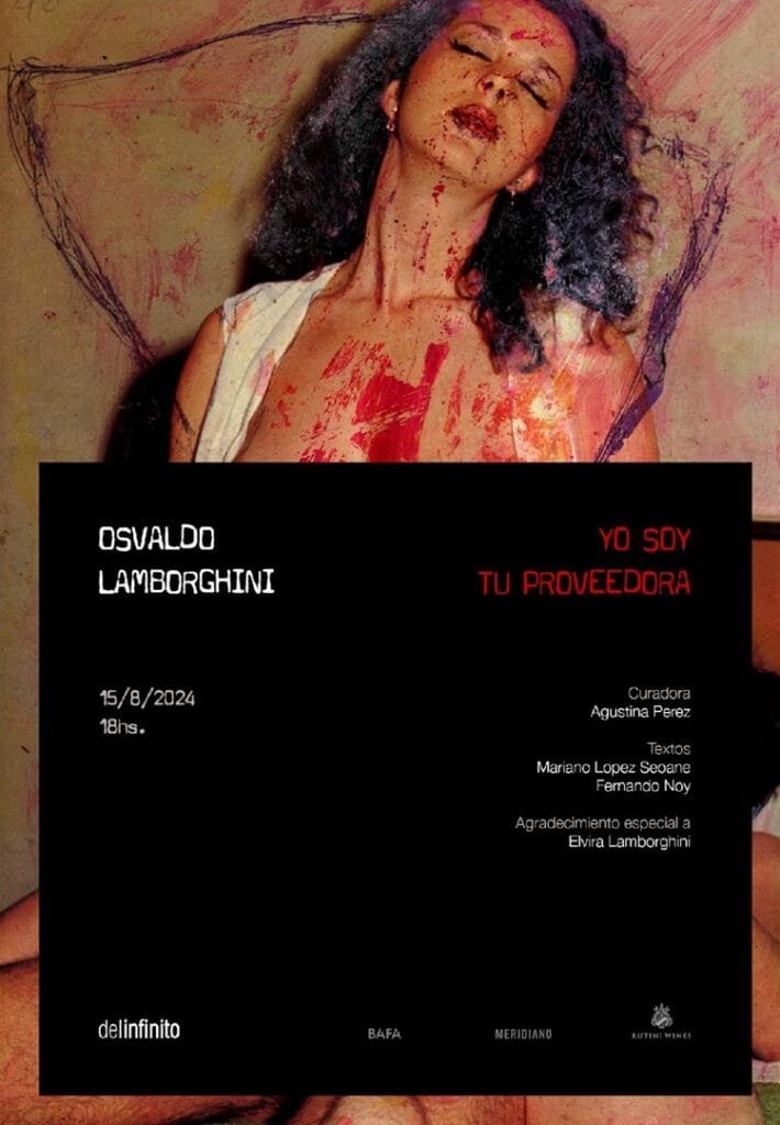 Osvaldo Lamborghini. Fiesta y mitología. Charla con Paola Cortés Rocca. Del Infinito. Yo Soy Tu Proveedora. Osvaldo Lamborghini. Del Infinito. Latinamerican Gallery